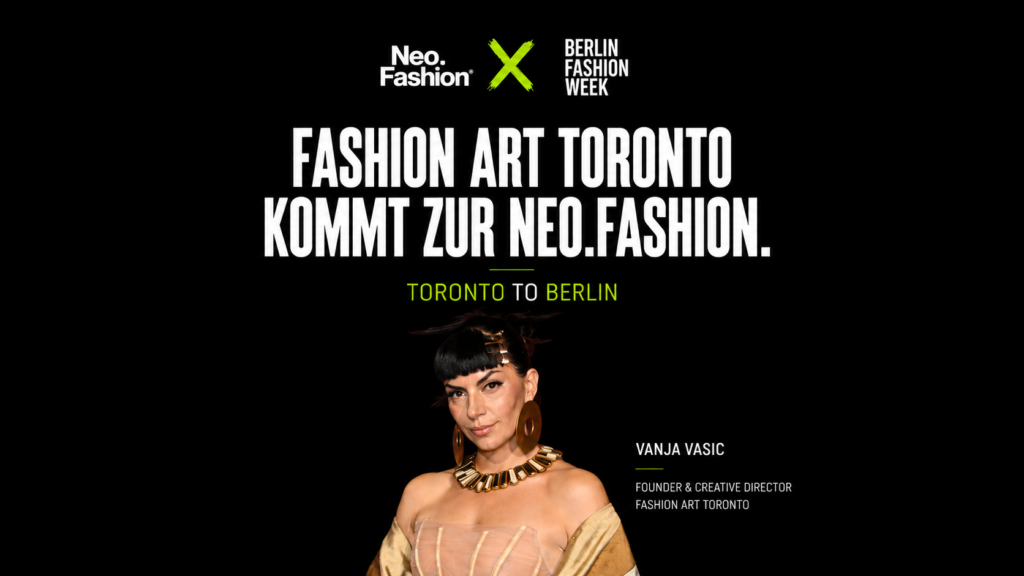 Fashion Art Toronto kommt zur Neo.Fashion. 2026